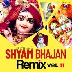 Shyam Bhajan Remix Vol 11
